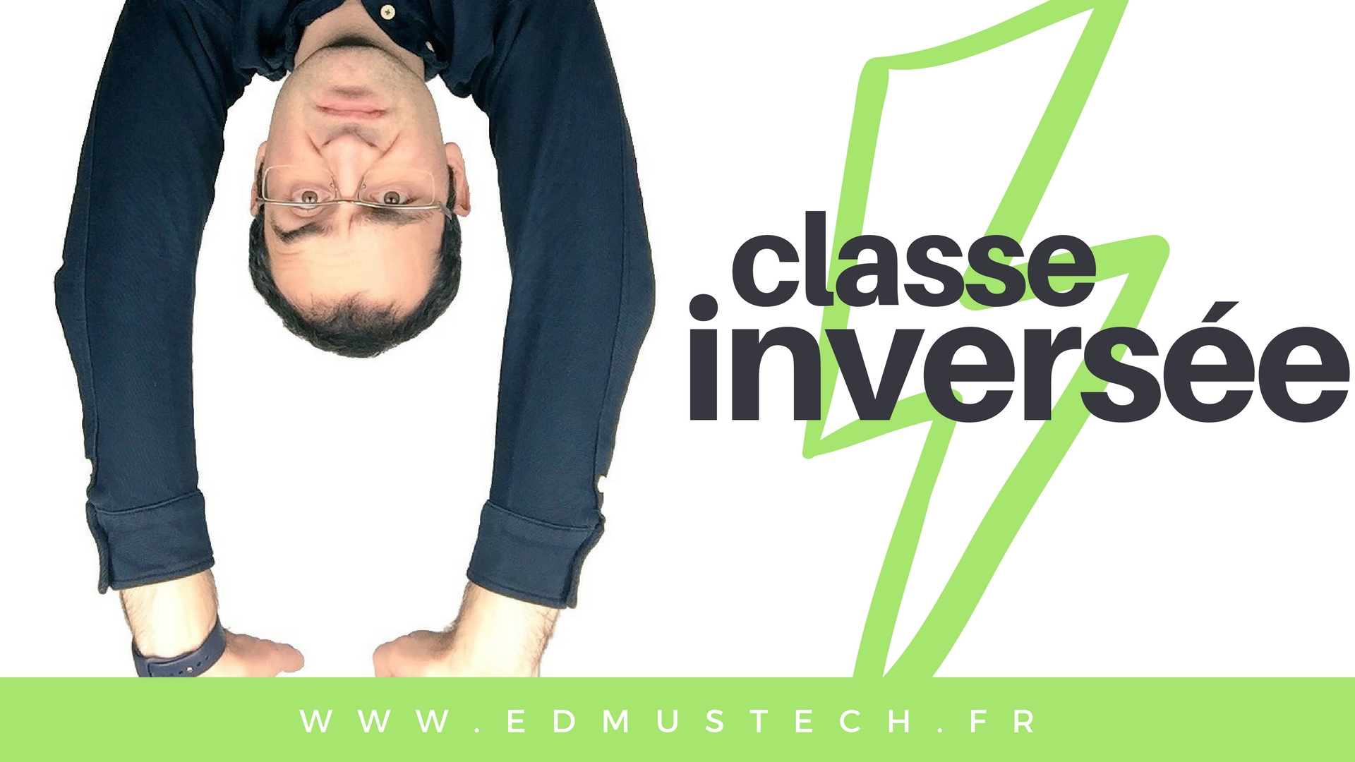 La classe inversée ? Ma vision des choses...(vidéo)